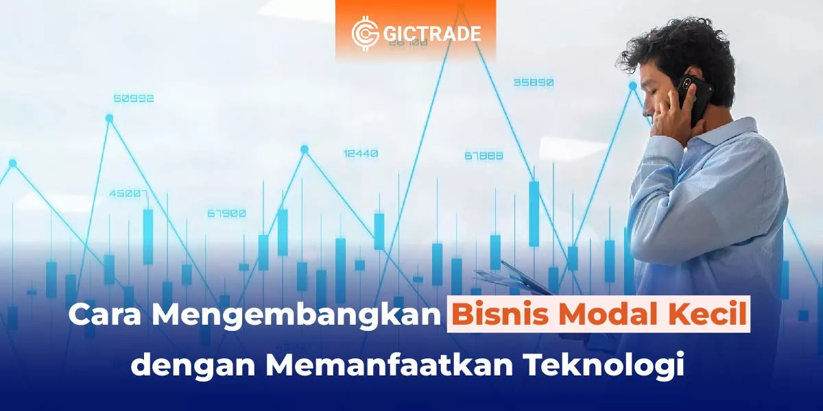 Cara Mengembangkan Bisnis Modal Kecil dengan Teknologi